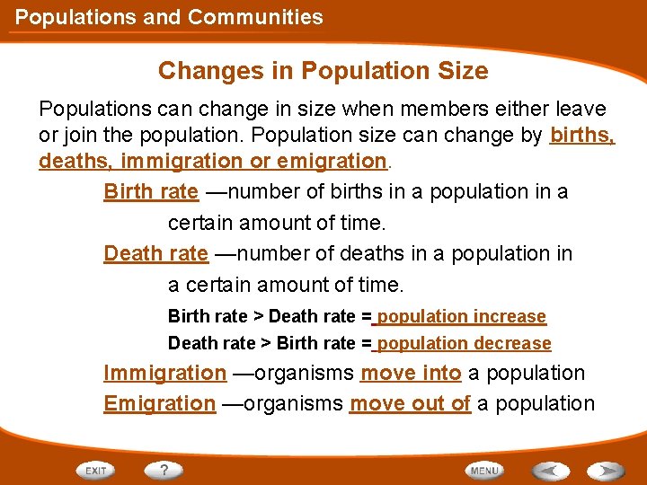 Populations and Communities Changes in Population Size Populations can change in size when members