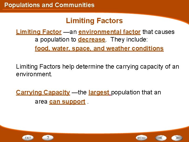 Populations and Communities Limiting Factor —an environmental factor that causes a population to decrease.