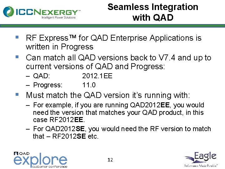 Seamless Integration with QAD § RF Express™ for QAD Enterprise Applications is § written
