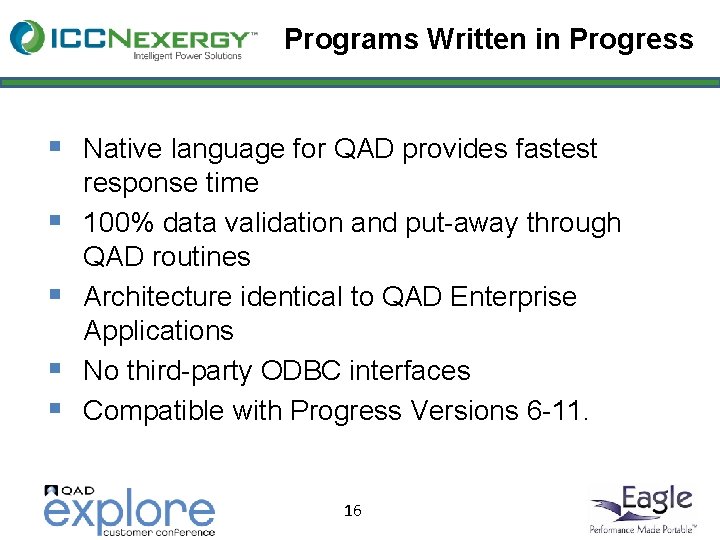 Programs Written in Progress § Native language for QAD provides fastest § § response