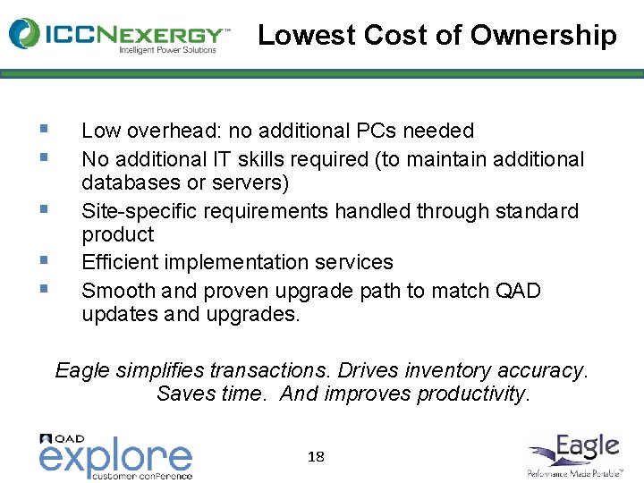 Lowest Cost of Ownership § § § Low overhead: no additional PCs needed No