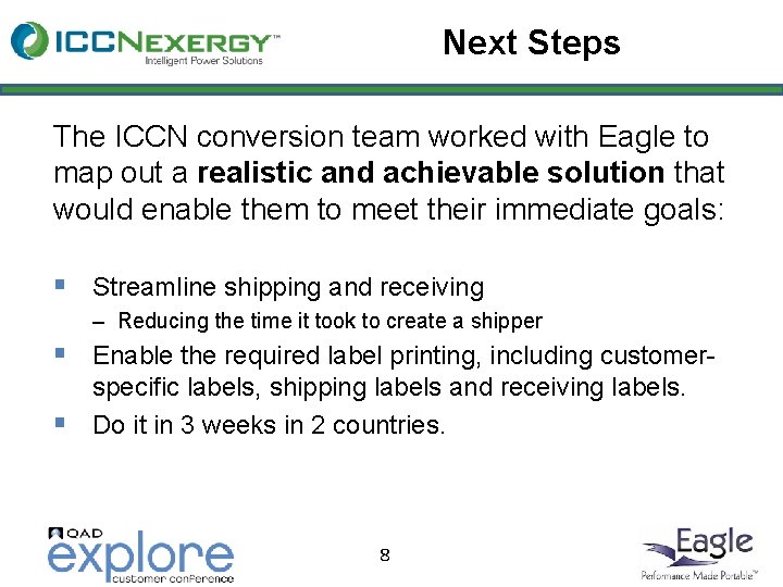 Next Steps The ICCN conversion team worked with Eagle to map out a realistic