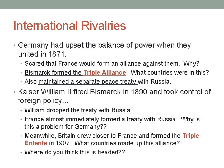 International Rivalries • Germany had upset the balance of power when they united in