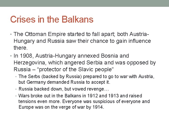 Crises in the Balkans • The Ottoman Empire started to fall apart; both Austria-