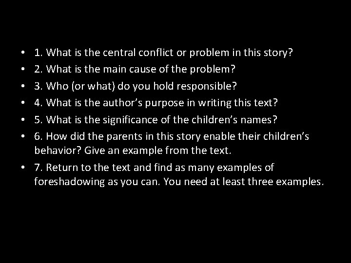 1. What is the central conflict or problem in this story? 2. What is