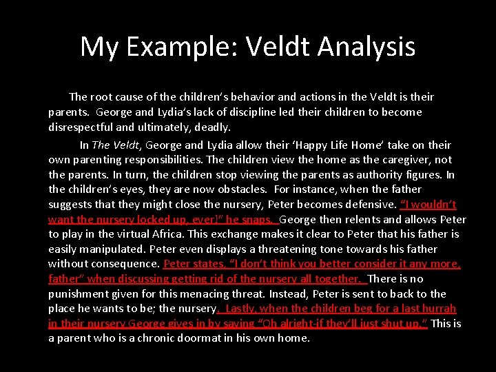 My Example: Veldt Analysis The root cause of the children’s behavior and actions in