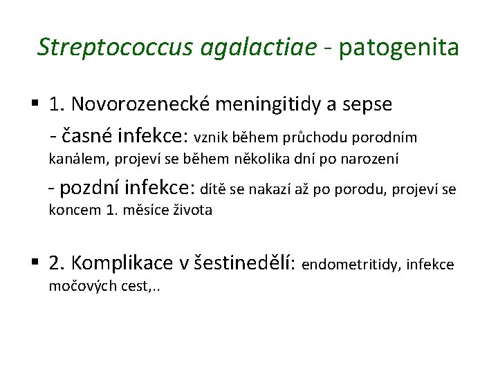 Streptococcus agalactiae - patogenita § 1. Novorozenecké meningitidy a sepse - časné infekce: vznik