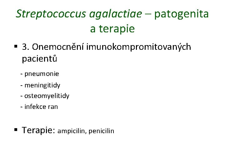Streptococcus agalactiae – patogenita a terapie § 3. Onemocnění imunokompromitovaných pacientů - pneumonie -