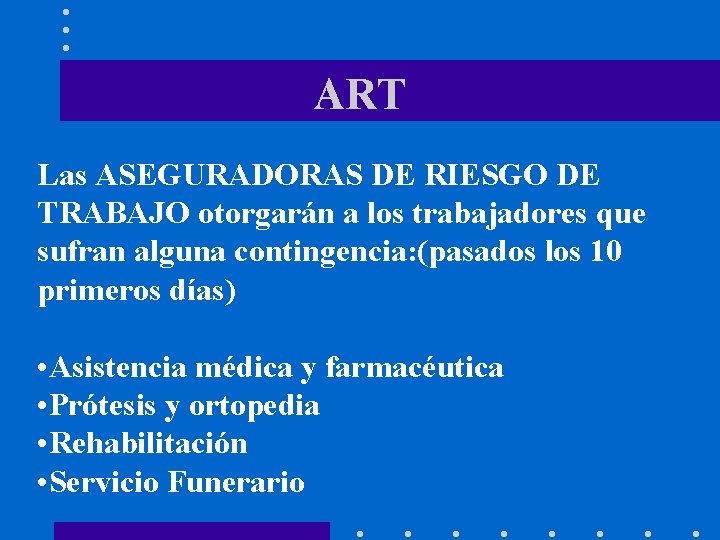 ART Las ASEGURADORAS DE RIESGO DE TRABAJO otorgarán a los trabajadores que sufran alguna