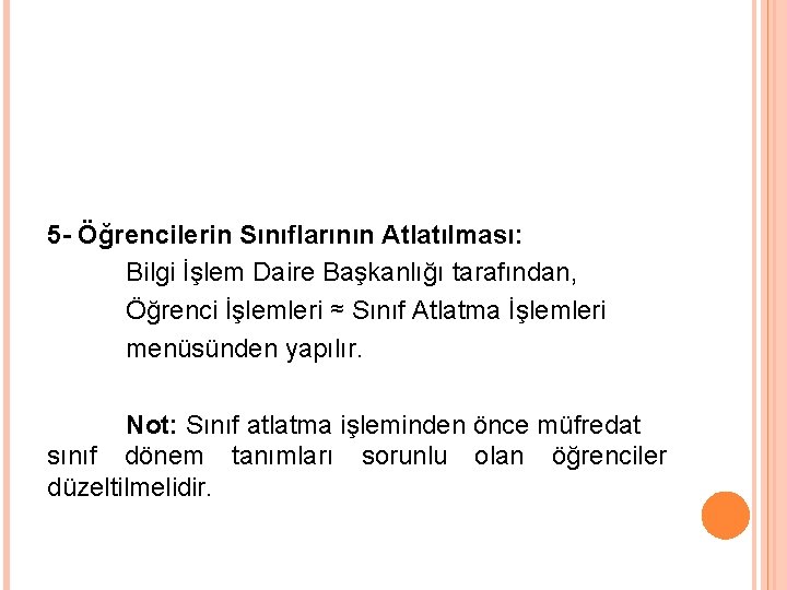 5 - Öğrencilerin Sınıflarının Atlatılması: Bilgi İşlem Daire Başkanlığı tarafından, Öğrenci İşlemleri ≈ Sınıf