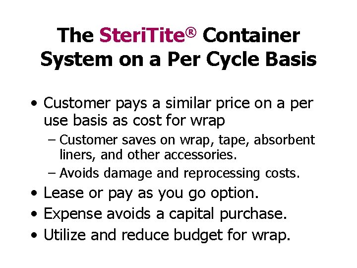 The Steri. Tite® Container System on a Per Cycle Basis • Customer pays a
