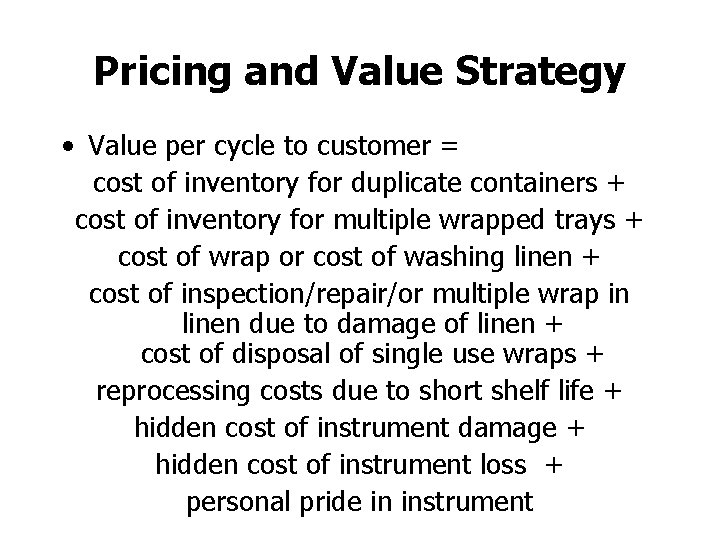 Pricing and Value Strategy • Value per cycle to customer = cost of inventory