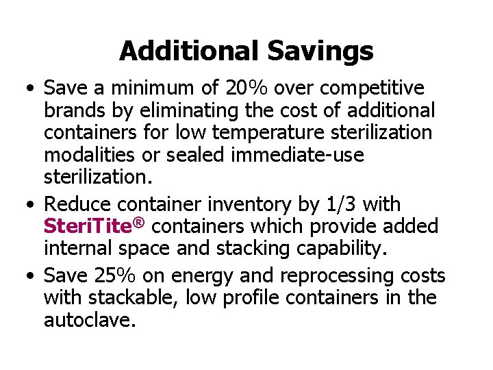 Additional Savings • Save a minimum of 20% over competitive brands by eliminating the