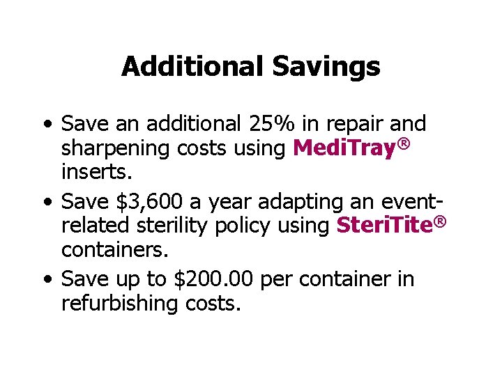 Additional Savings • Save an additional 25% in repair and sharpening costs using Medi.
