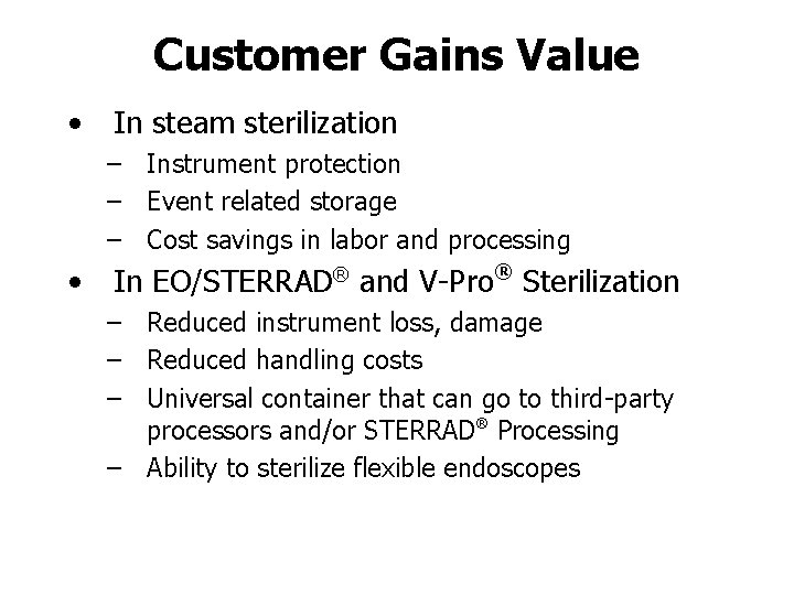 Customer Gains Value • In steam sterilization – Instrument protection – Event related storage