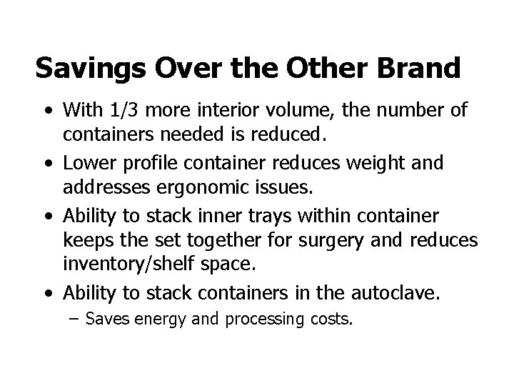 Savings Over the Other Brand • With 1/3 more interior volume, the number of