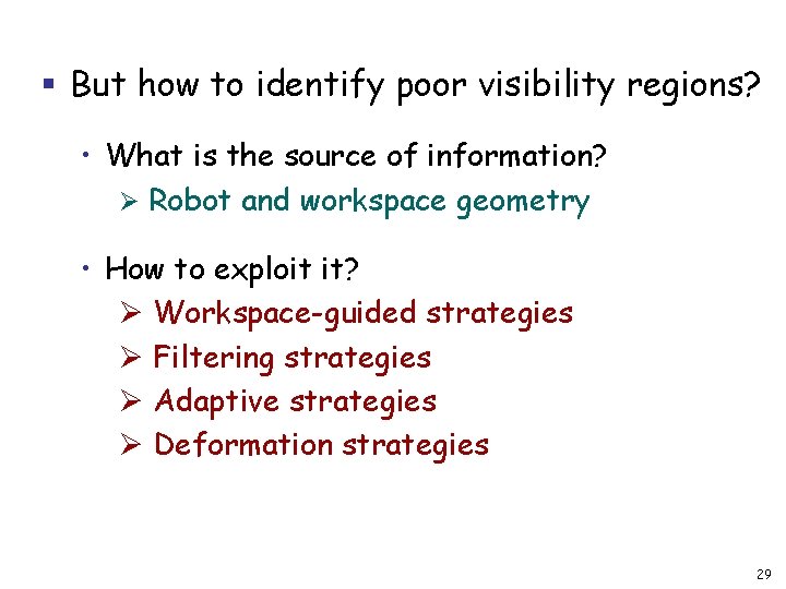 § But how to identify poor visibility regions? • What is the source of