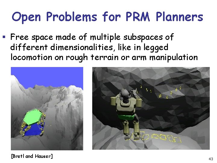 Open Problems for PRM Planners § Free space made of multiple subspaces of different