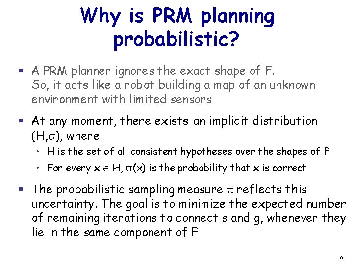 Why is PRM planning probabilistic? § A PRM planner ignores the exact shape of