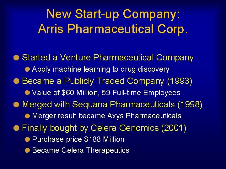 New Start-up Company: Arris Pharmaceutical Corp. Started a Venture Pharmaceutical Company Apply machine learning