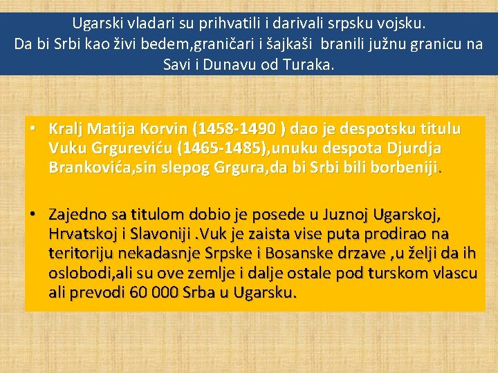 Ugarski vladari su prihvatili i darivali srpsku vojsku. Da bi Srbi kao živi bedem,