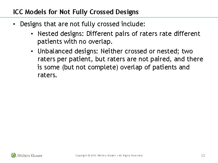ICC Models for Not Fully Crossed Designs • Designs that are not fully crossed