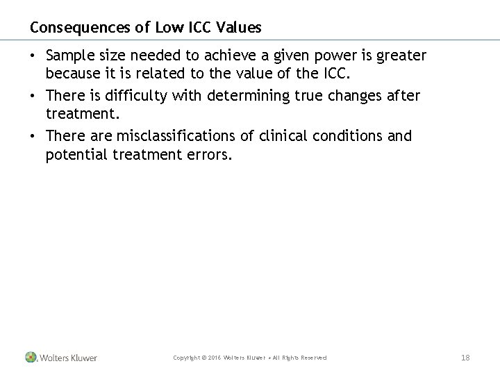 Consequences of Low ICC Values • Sample size needed to achieve a given power