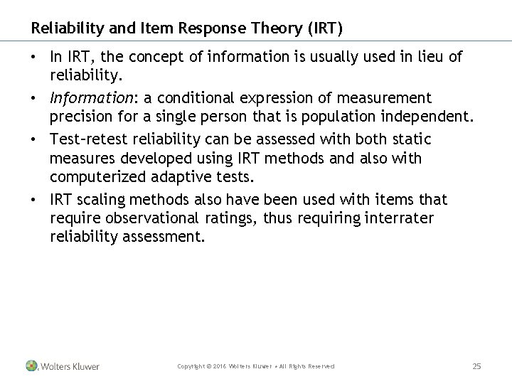 Reliability and Item Response Theory (IRT) • In IRT, the concept of information is