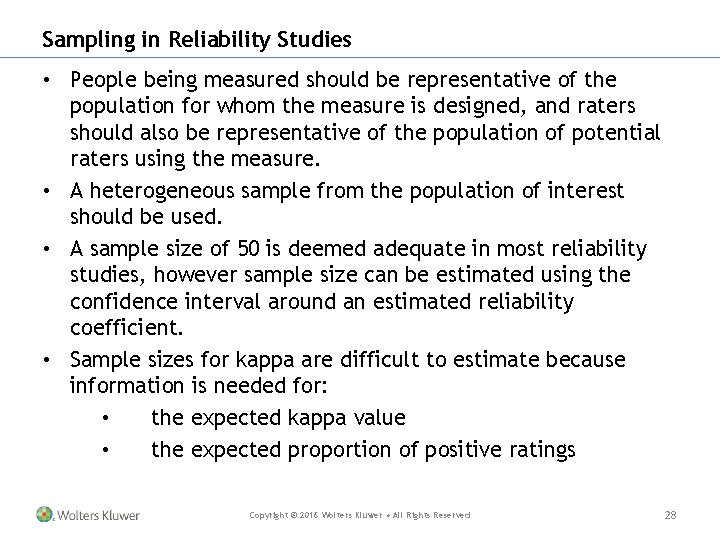 Sampling in Reliability Studies • People being measured should be representative of the population