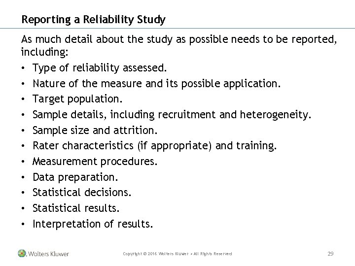 Reporting a Reliability Study As much detail about the study as possible needs to