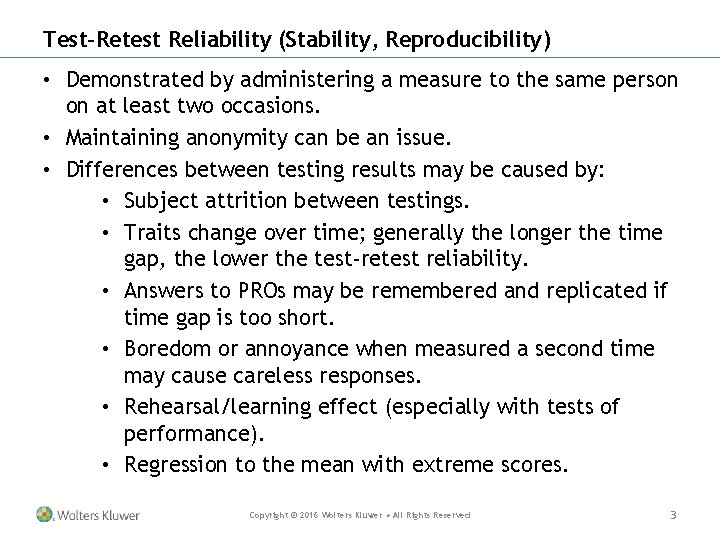 Test–Retest Reliability (Stability, Reproducibility) • Demonstrated by administering a measure to the same person
