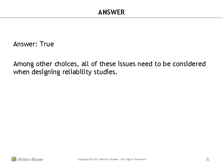 ANSWER Answer: True Among other choices, all of these issues need to be considered