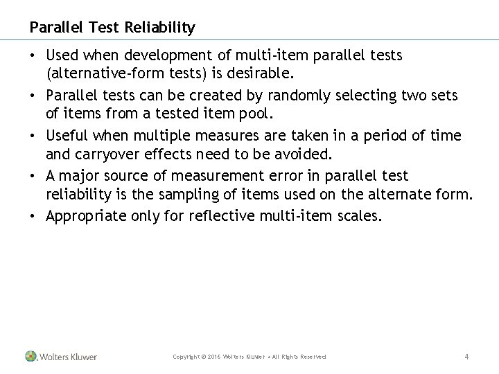 Parallel Test Reliability • Used when development of multi-item parallel tests (alternative-form tests) is