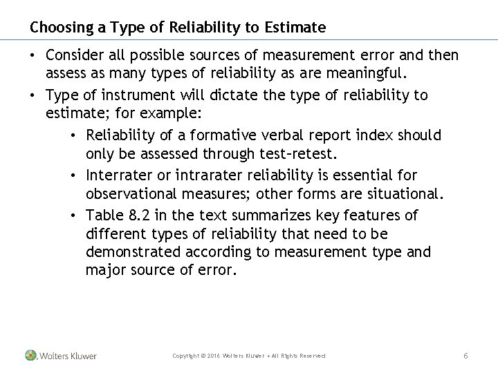 Choosing a Type of Reliability to Estimate • Consider all possible sources of measurement