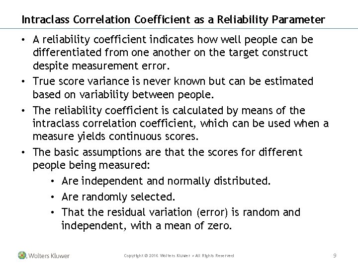 Intraclass Correlation Coefficient as a Reliability Parameter • A reliability coefficient indicates how well