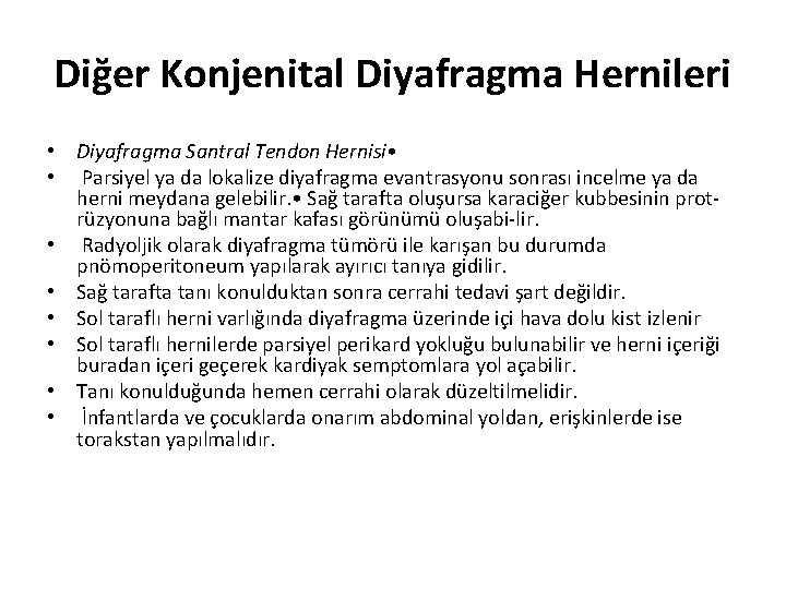 Diğer Konjenital Diyafragma Hernileri • Diyafragma Santral Tendon Hernisi • • Parsiyel ya da Diğer Konjenital Diyafragma Hernileri • Diyafragma Santral Tendon Hernisi • • Parsiyel ya da