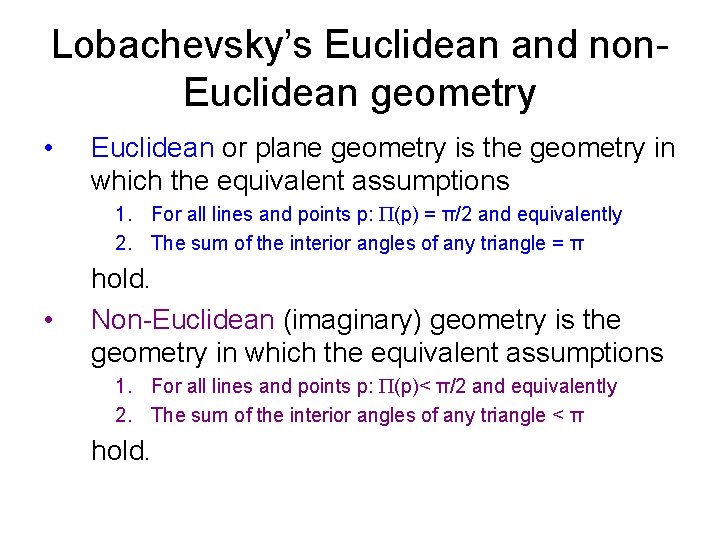 Lobachevsky’s Euclidean and non. Euclidean geometry • Euclidean or plane geometry is the geometry