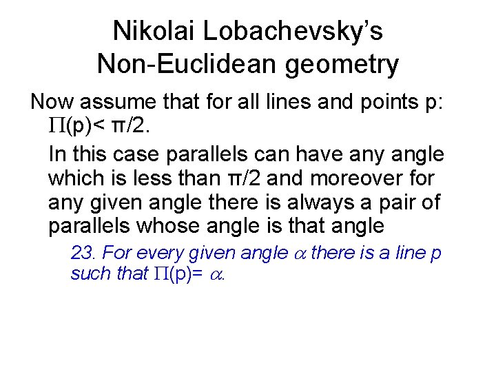 Nikolai Lobachevsky’s Non-Euclidean geometry Now assume that for all lines and points p: (p)<