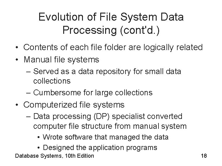 Evolution of File System Data Processing (cont'd. ) • Contents of each file folder
