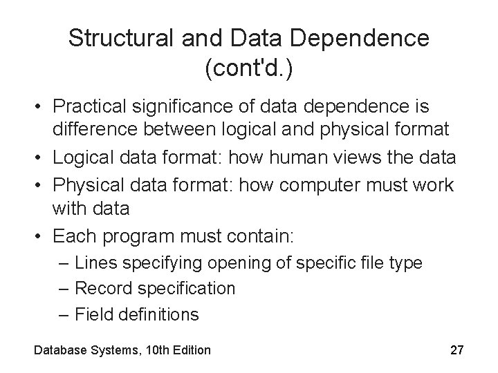 Structural and Data Dependence (cont'd. ) • Practical significance of data dependence is difference