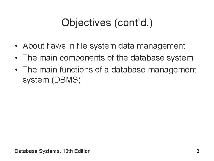 Objectives (cont’d. ) • About flaws in file system data management • The main
