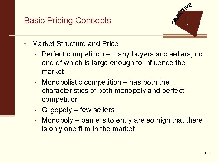 Basic Pricing Concepts 1 • Market Structure and Price • • Perfect competition –