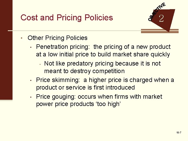 Cost and Pricing Policies 2 • Other Pricing Policies • • • Penetration pricing: