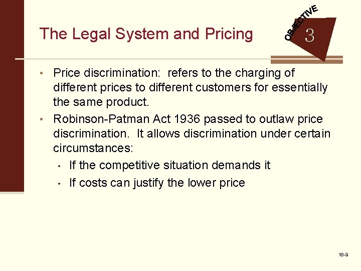 The Legal System and Pricing 3 • Price discrimination: refers to the charging of