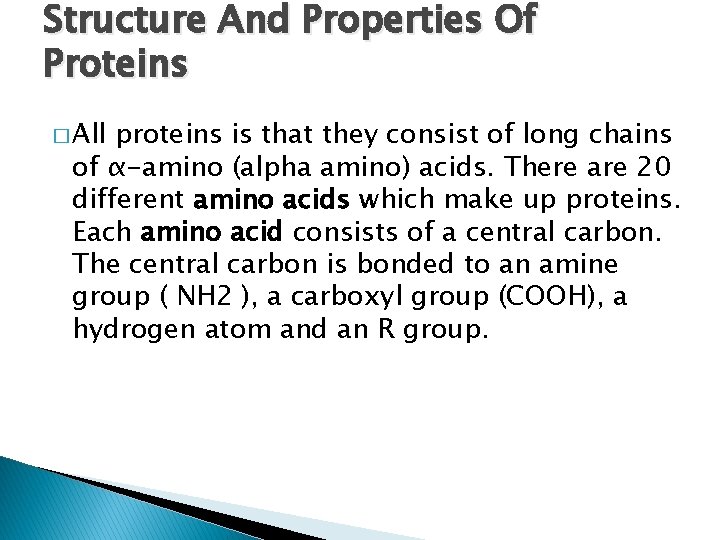 Structure And Properties Of Proteins � All proteins is that they consist of long