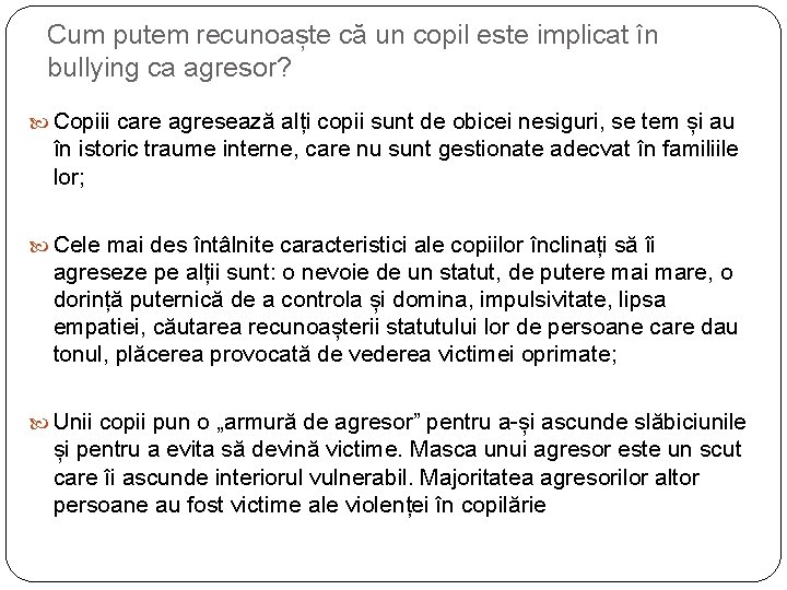 Cum putem recunoaște că un copil este implicat în bullying ca agresor? Copiii care Cum putem recunoaște că un copil este implicat în bullying ca agresor? Copiii care