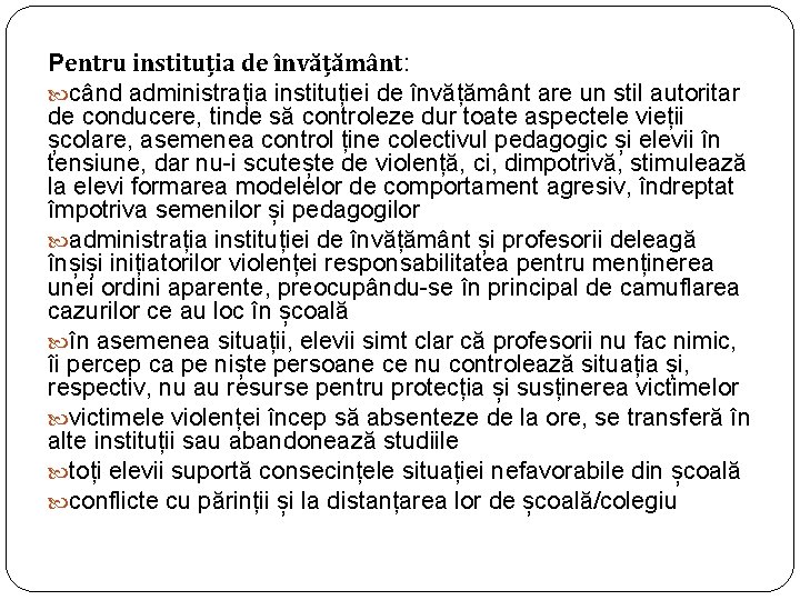 Pentru instituția de învățământ: când administrația instituției de învățământ are un stil autoritar de