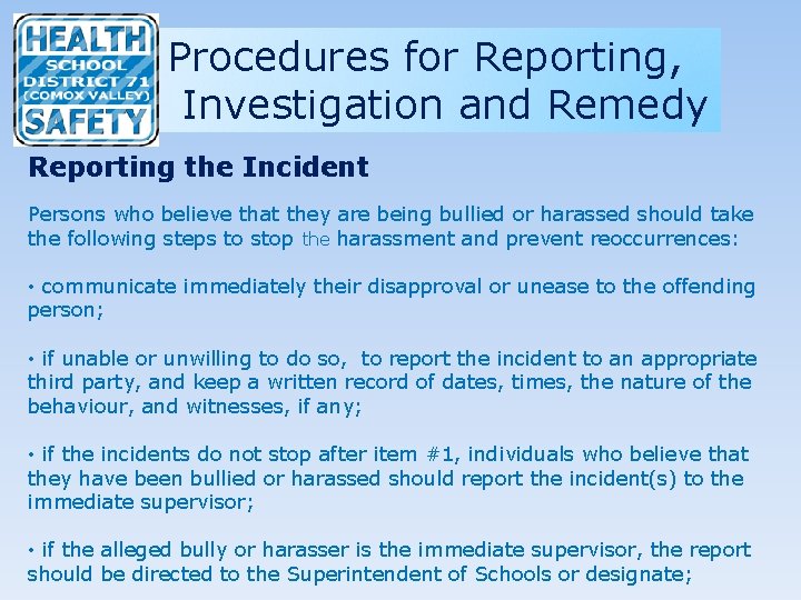 Procedures for Reporting, Investigation and Remedy Reporting the Incident Persons who believe that they