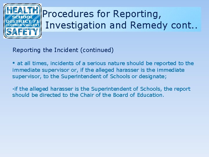 Procedures for Reporting, Investigation and Remedy cont. . Reporting the Incident (continued) • at