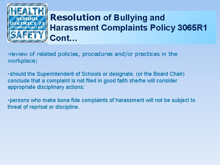 Resolution of Bullying and Harassment Complaints Policy 3065 R 1 Cont… • review of